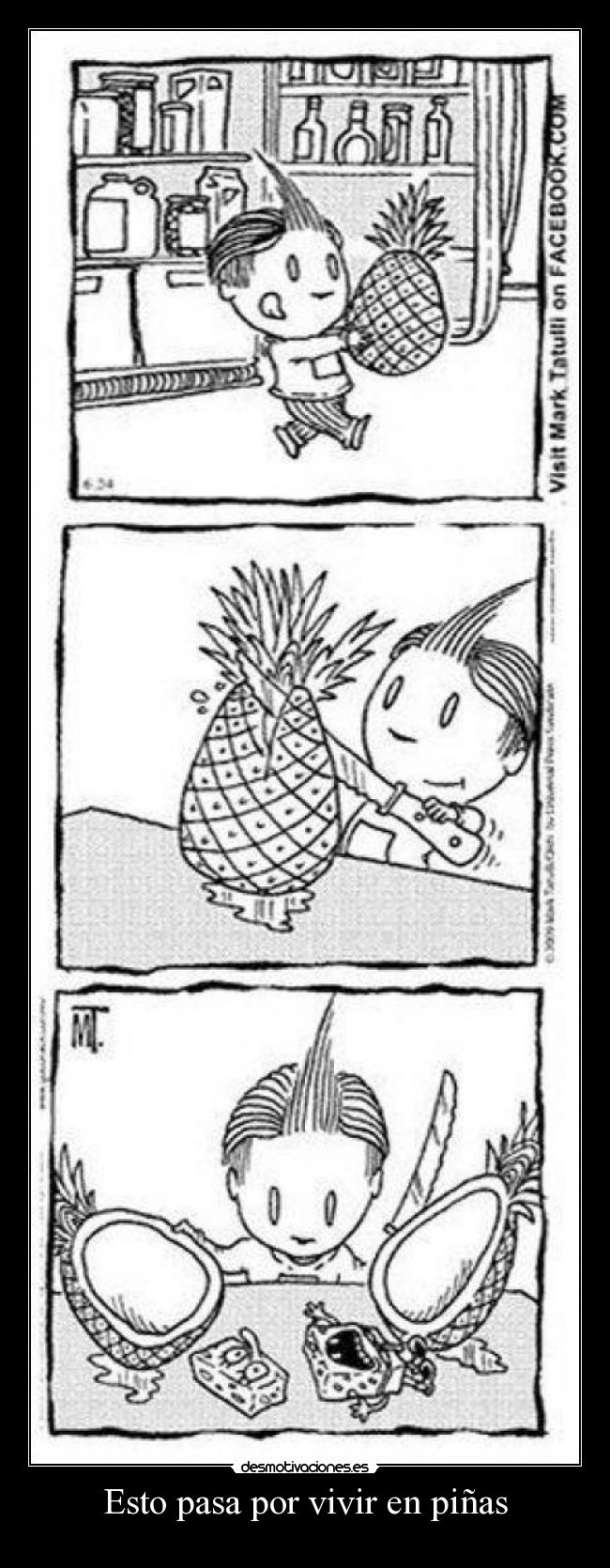 Esto pasa por vivir en piñas - 