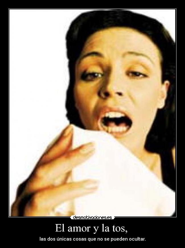 El amor y la tos,  - 