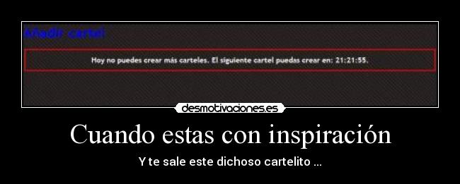 carteles cuando estas con inspiracion desmotivaciones