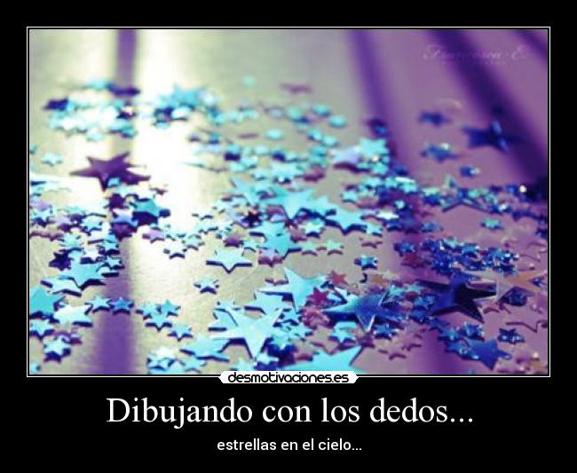 Dibujando con los dedos... - estrellas en el cielo...