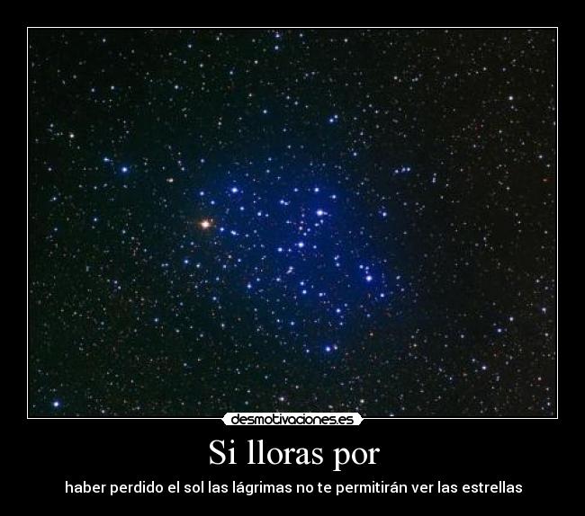 Si lloras por -