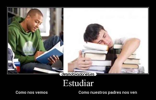 Estudiar - Como nos vemos Como nuestros padres nos ven