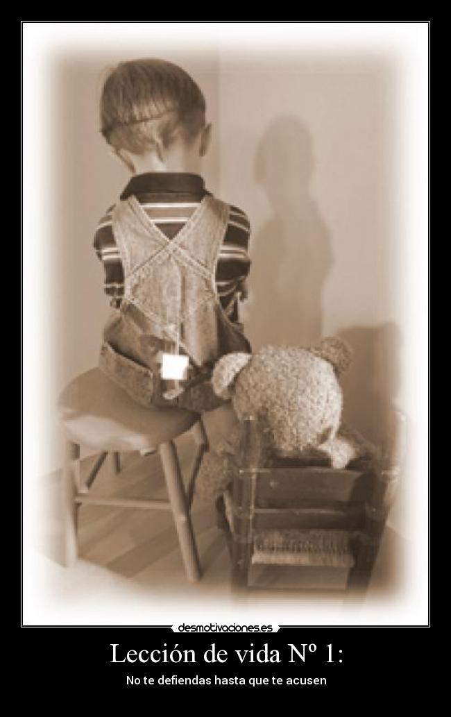 Lección de vida Nº 1: -