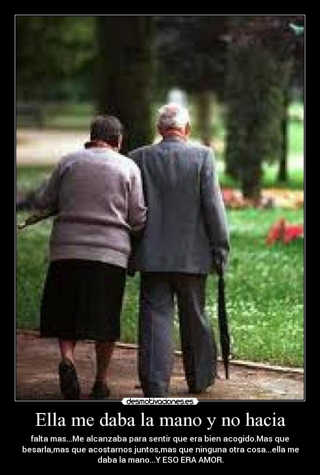 Ella me daba la mano y no hacia -