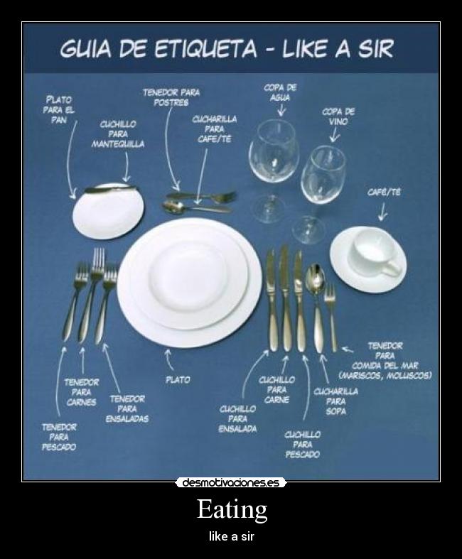 Eating - like a sir