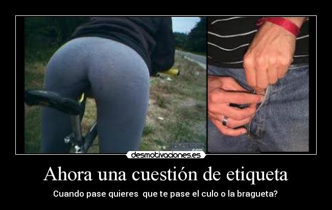 Ahora una cuestión de etiqueta -