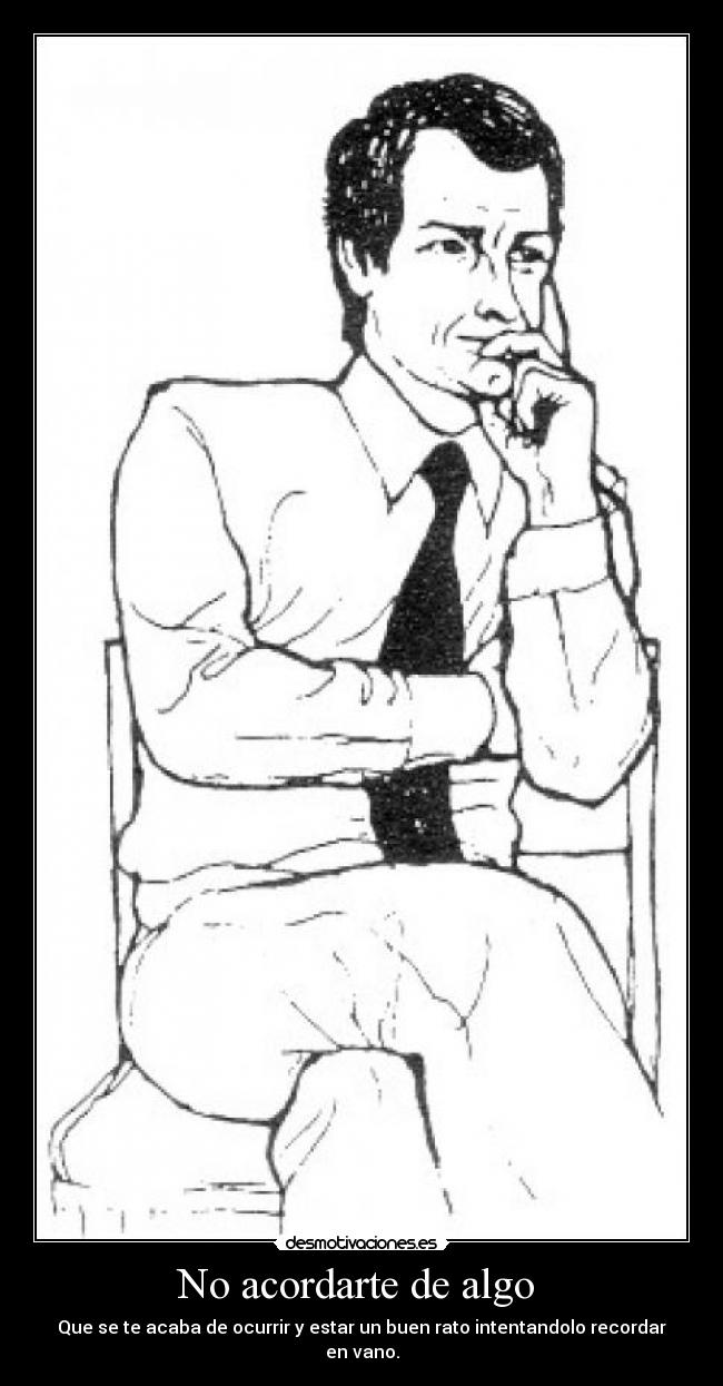 No acordarte de algo  - 
