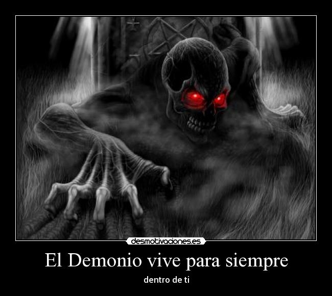 El Demonio vive para siempre - dentro de ti