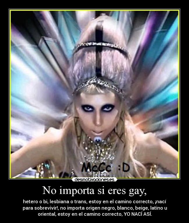 No importa si eres gay, -