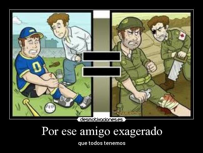 carteles amigo exagerado desmotivaciones