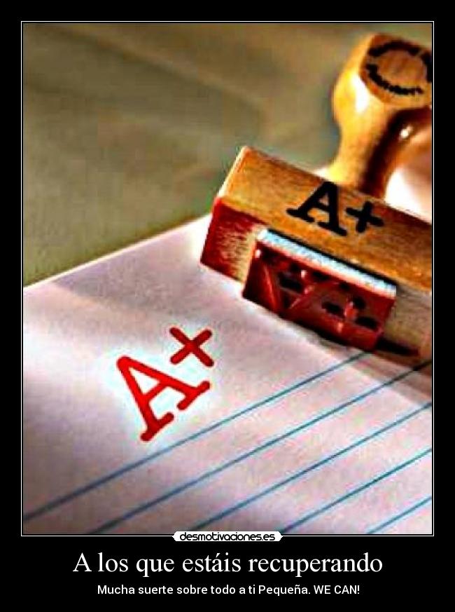 A los que estáis recuperando - Mucha suerte sobre todo a ti Pequeña. WE CAN!