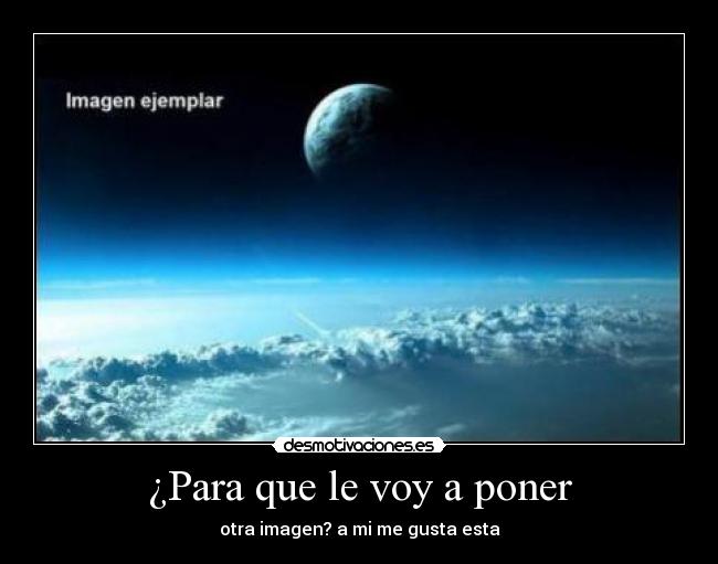 ¿Para que le voy a poner -