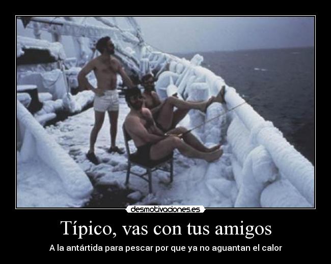 Típico, vas con tus amigos - 
