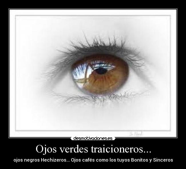 Ojos verdes traicioneros... - 