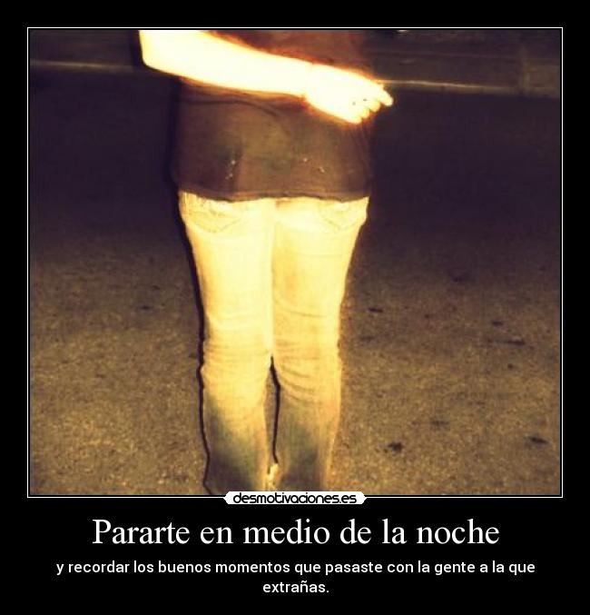 Pararte en medio de la noche - 