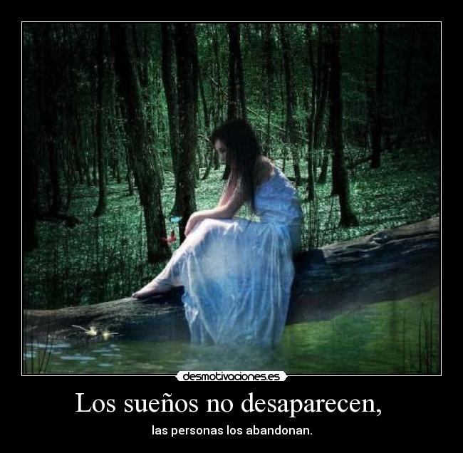 Los sueños no desaparecen, -
