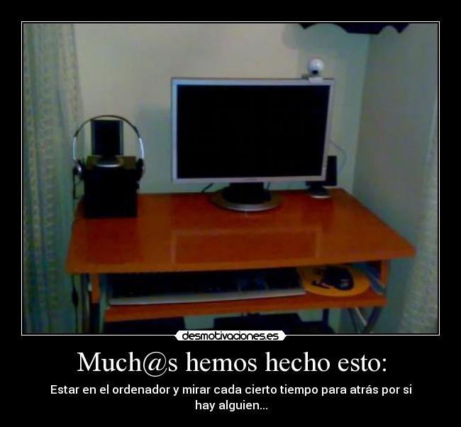 Much@s hemos hecho esto: -