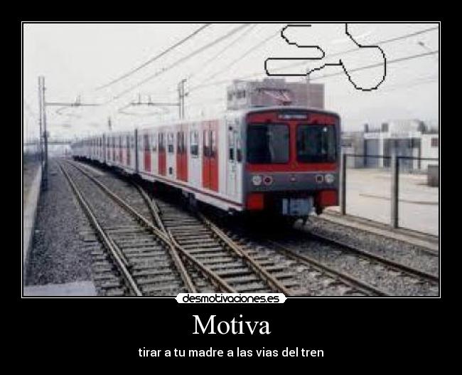 Motiva - tirar a tu madre a las vias del tren