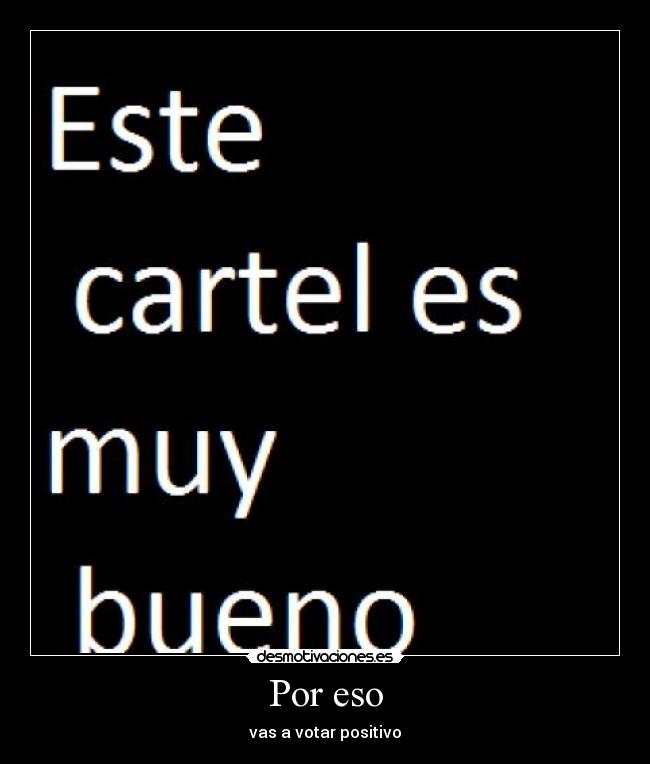 carteles vota psitivo desmotivaciones
