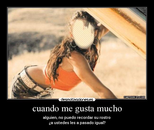 cuando me gusta mucho -