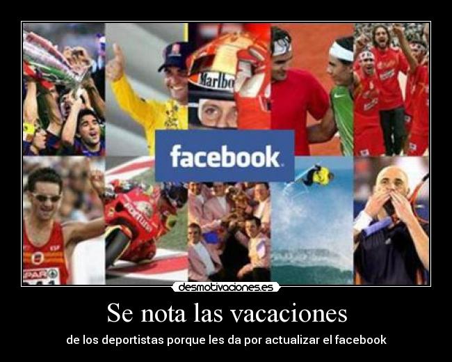 Se nota las vacaciones - de los deportistas porque les da por actualizar el facebook