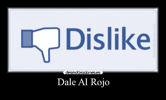 Dale Al Rojo -
