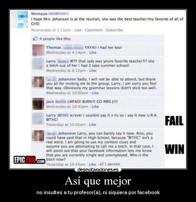 Así que mejor - no insultes a tu profesor(a), ni siquiera por facebook