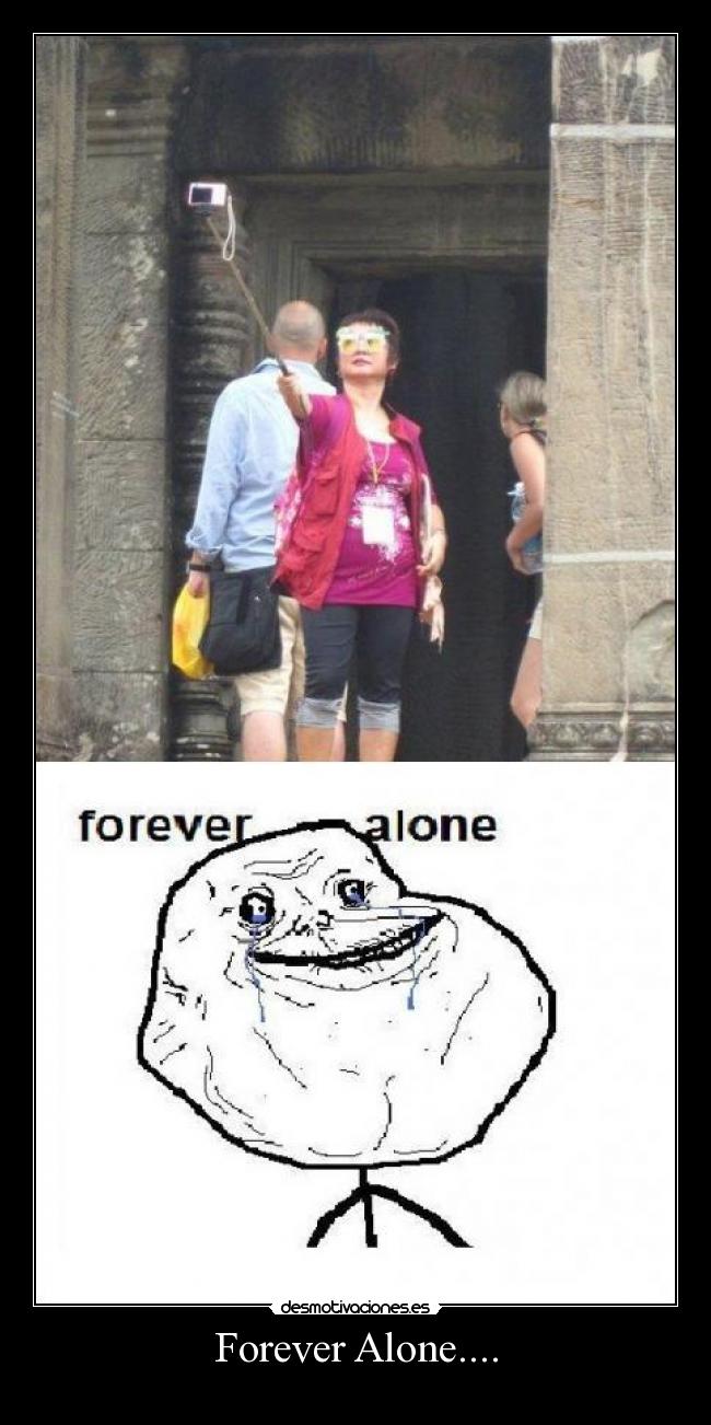 Forever Alone.... -   