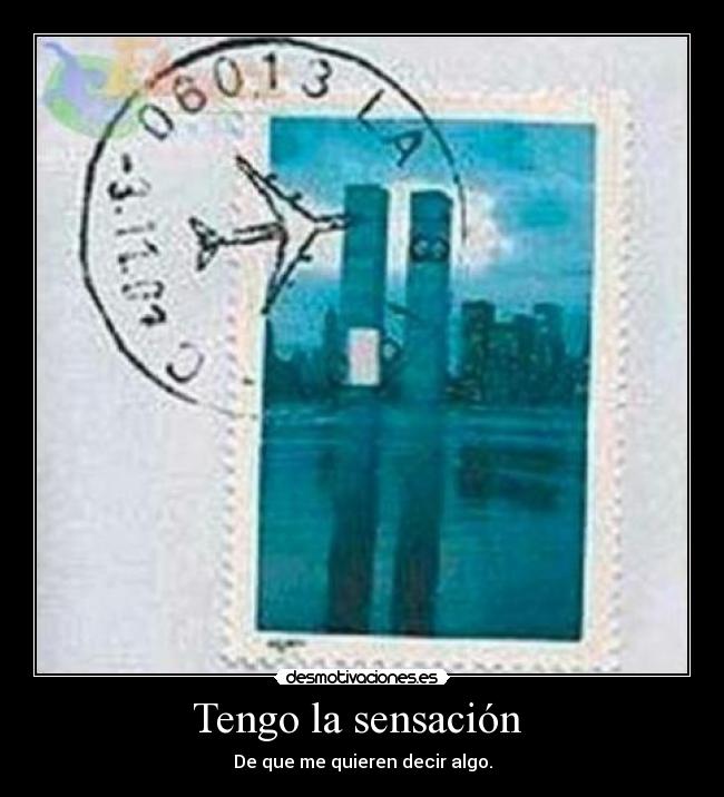 Tengo la sensación -