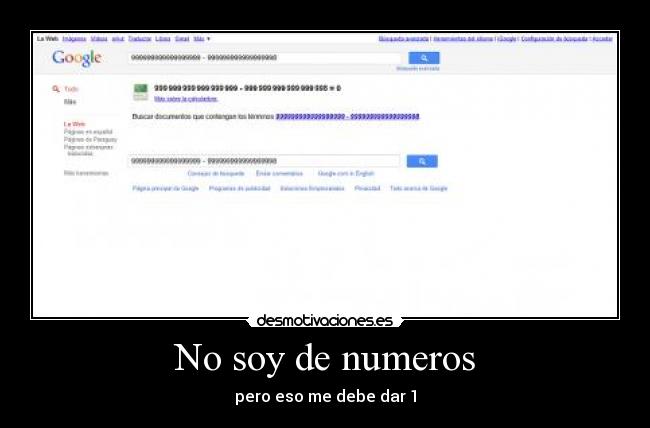 No soy de numeros - pero eso me debe dar 1