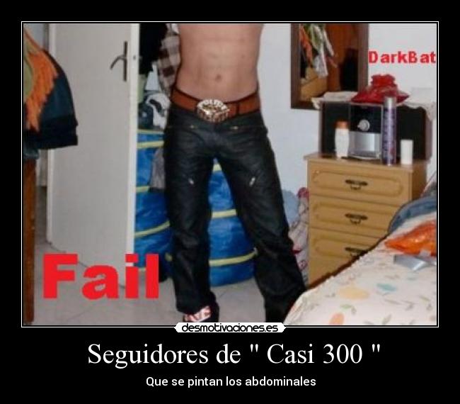  Seguidores de  Casi 300  - Que se pintan los abdominales