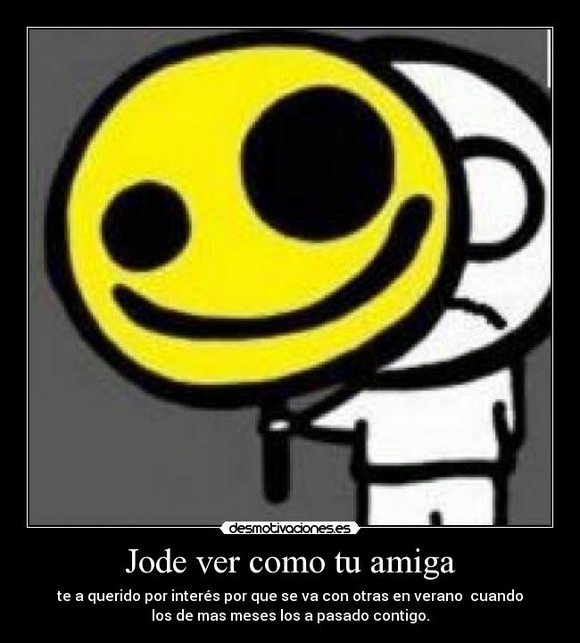 Jode ver como tu amiga - 