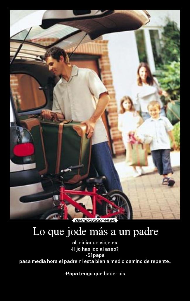 Lo que jode más a un padre -