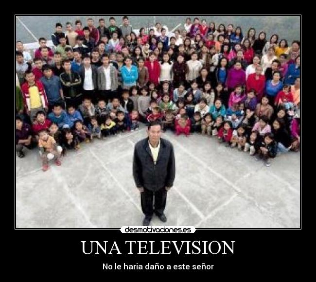 UNA TELEVISION - No le haria daño a este señor