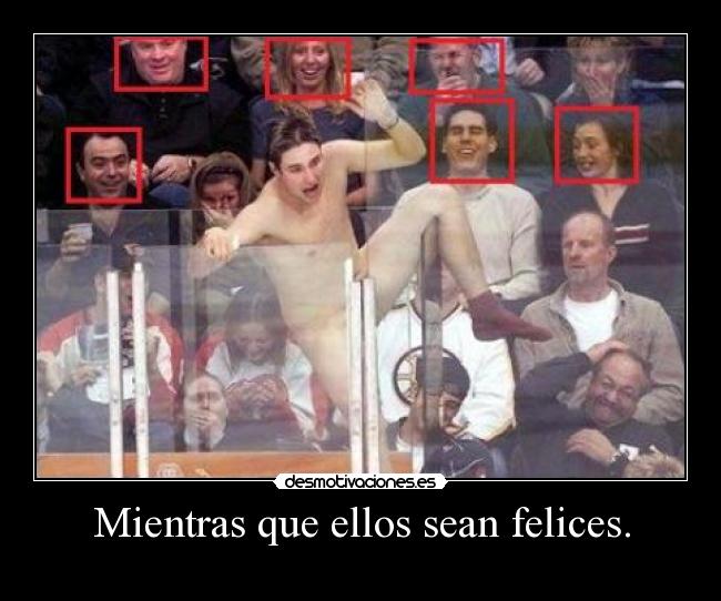 Mientras que ellos sean felices. -