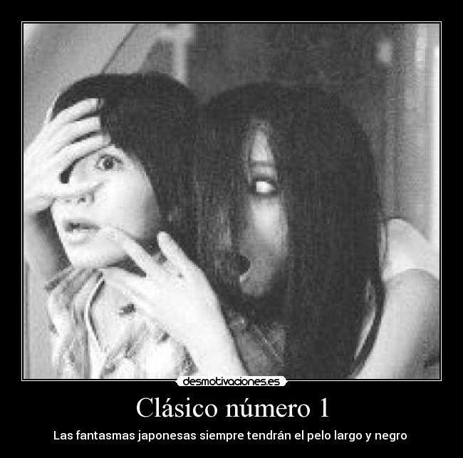 Clásico número 1 - Las fantasmas japonesas siempre tendrán el pelo largo y negro