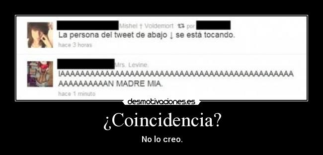 ¿Coincidencia? - No lo creo.