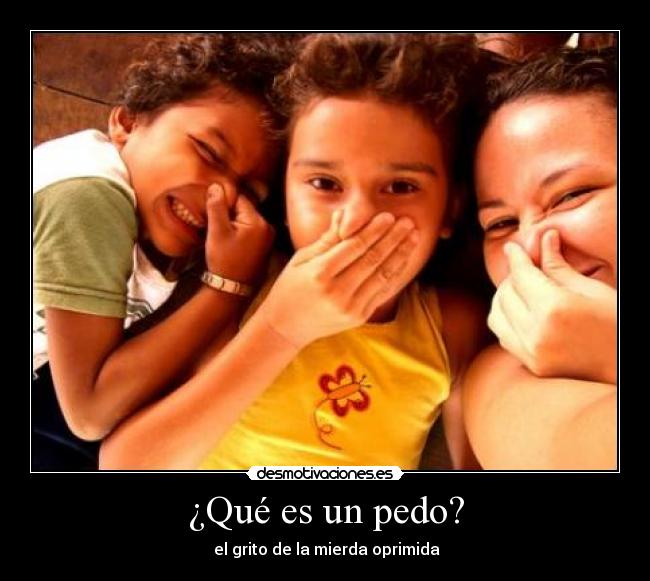 ¿Qué es un pedo? - 