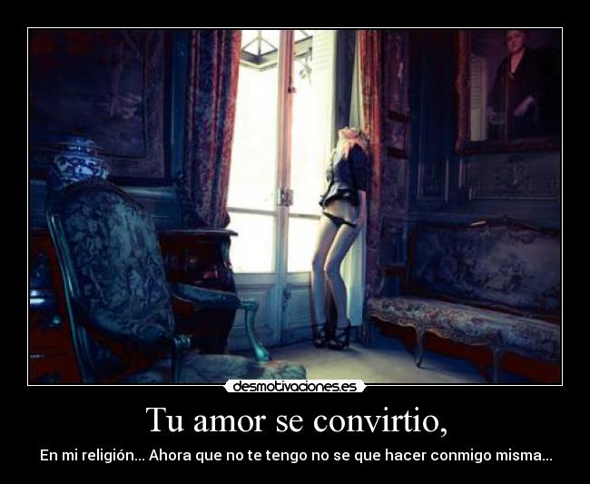 Tu amor se convirtio, -