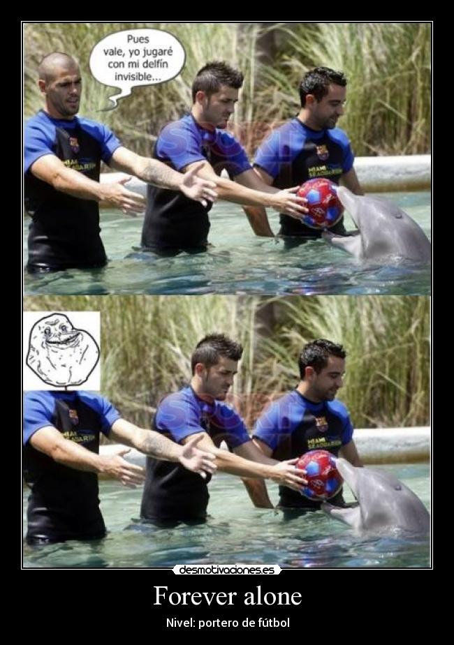 Forever alone - Nivel: portero de fútbol