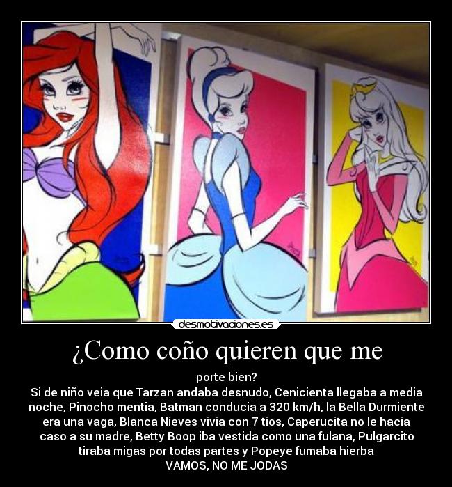 ¿Como coño quieren que me - 