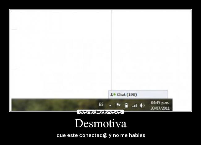 Desmotiva - que este conectad@ y no me hables