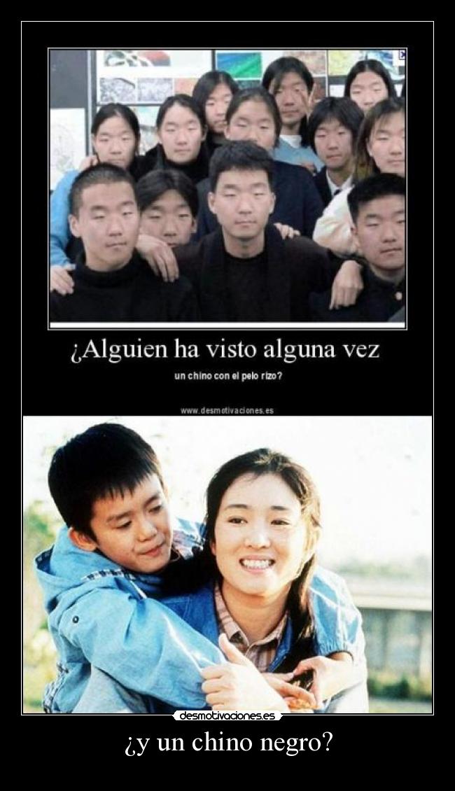 ¿y un chino negro? -