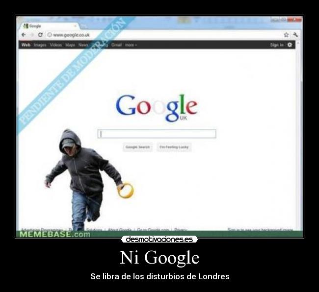 Ni Google - Se libra de los disturbios de Londres