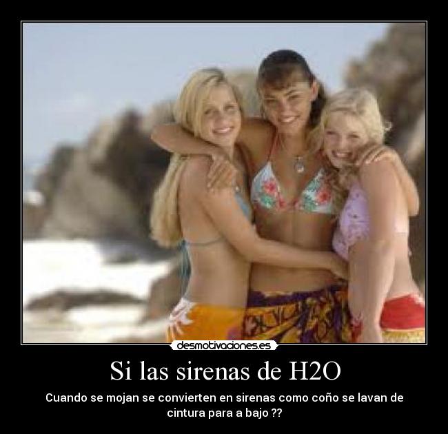 Si las sirenas de H2O - 