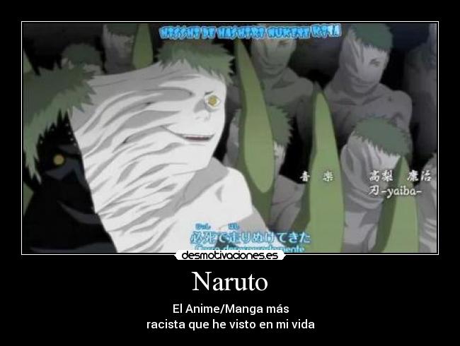 Naruto - El Anime/Manga más
racista que he visto en mi vida