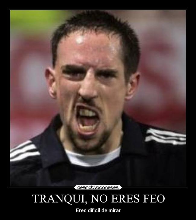 TRANQUI, NO ERES FEO - 