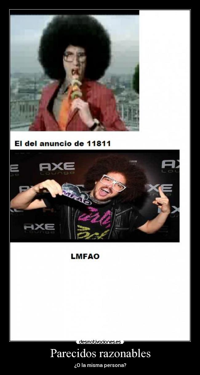 Parecidos razonables - ¿O la misma persona?