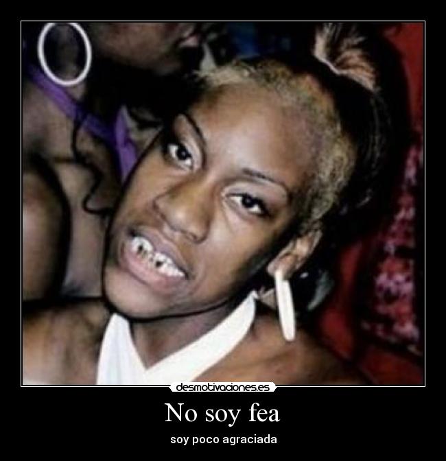 carteles soy fea desmotivaciones