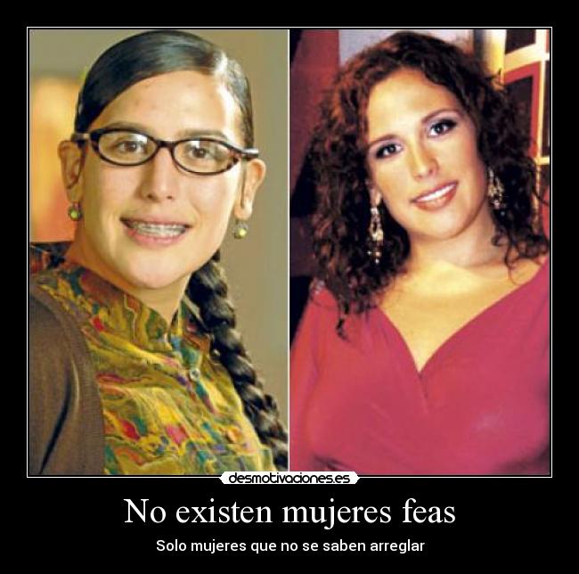 No existen mujeres feas - 